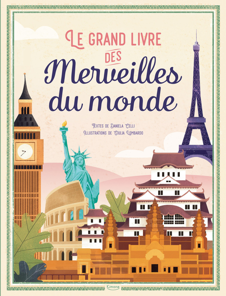 LE GRAND LIVRE DES MERVEILLES DU MONDE - Giulia Lombardo, Daniela Celli - KIMANE