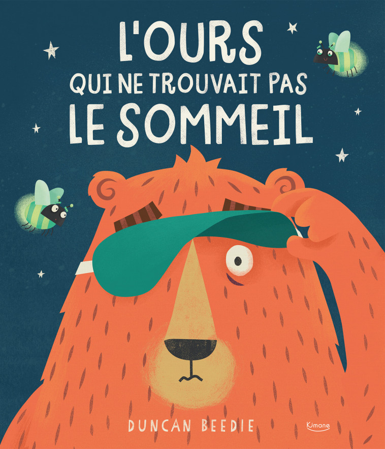 L'OURS QUI NE TROUVAIT PAS LE SOMMEIL - Duncan Beedie - KIMANE