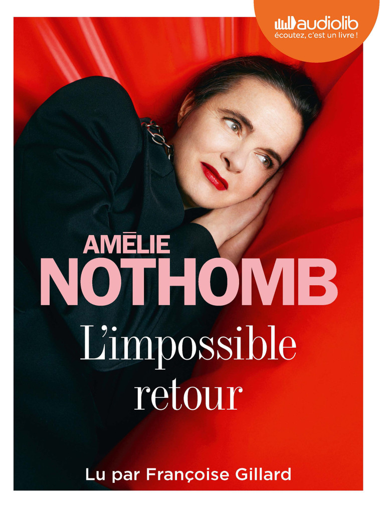 L'Impossible retour - Amélie Nothomb, Françoise Gillard - AUDIOLIB