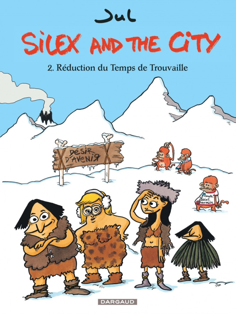 Silex and the city - Tome 2 - Réduction du Temps de Trouvaille - Jul Jul,  Jul - DARGAUD