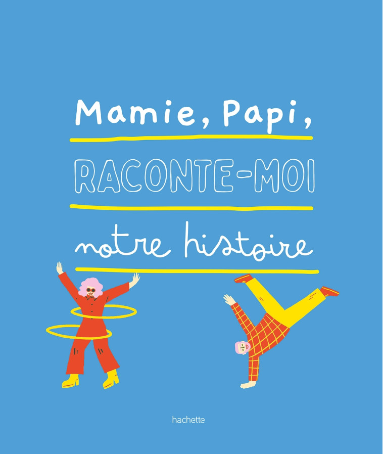 Papi, mamie, raconte-moi notre histoire -   - HACHETTE PRAT