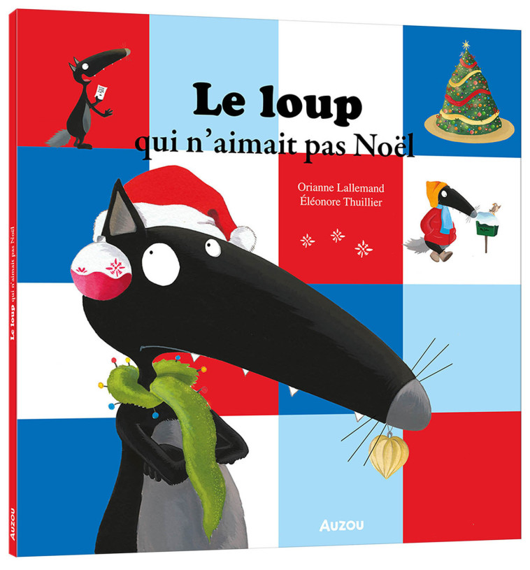 LE LOUP QUI N'AIMAIT PAS NOËL - Orianne Lallemand, Éléonore THUILLIER - AUZOU