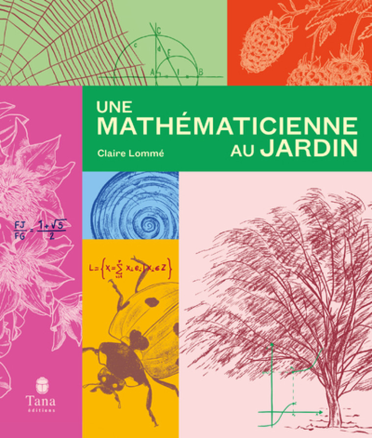 Une mathématicienne au jardin - Claire Lommé - TANA