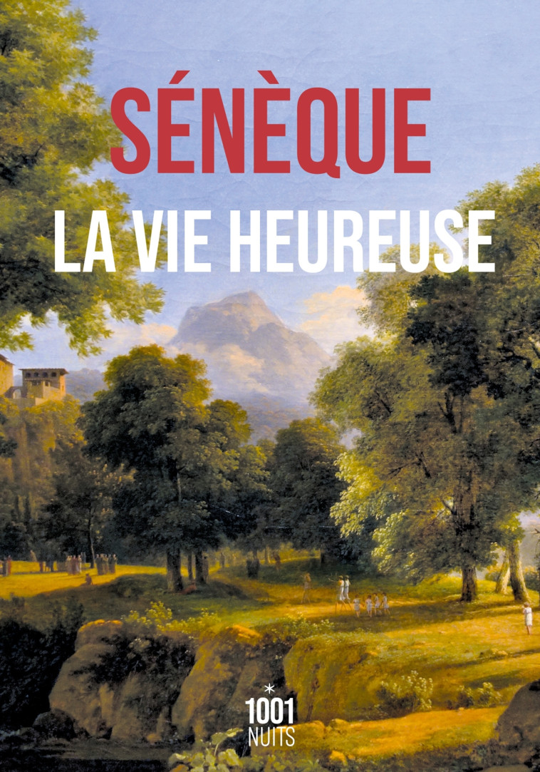 La Vie heureuse - Sénèque Sénèque,  SENEQUE - 1001 NUITS