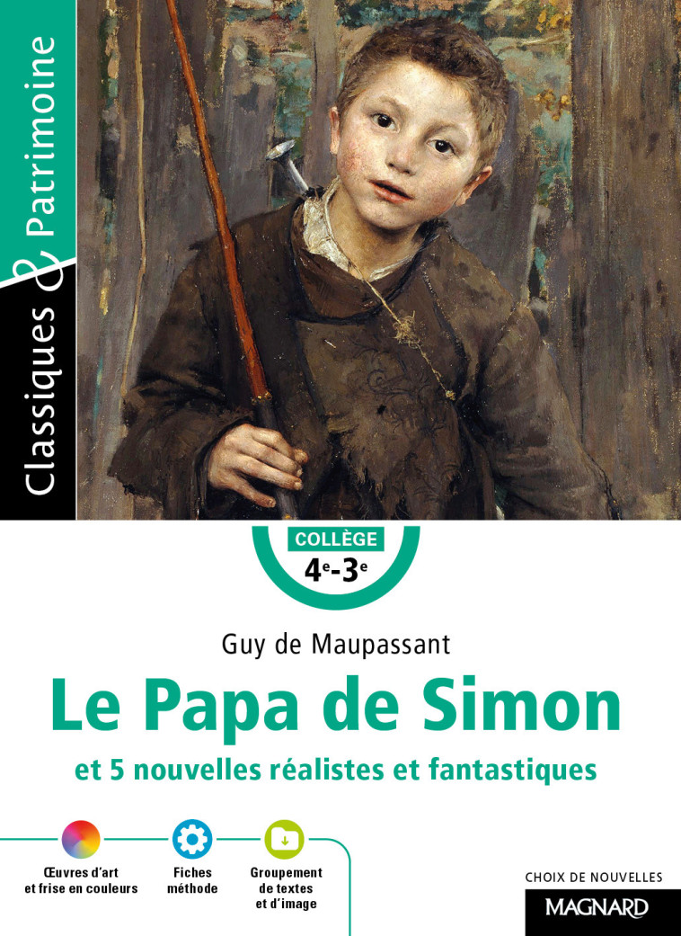 Le Papa de Simon et 5 nouvelles réalistes et fantastiques - Classiques et Patrimoine - Guy Maupassant, Stéphane Maltère, Guy De Maupassant - MAGNARD