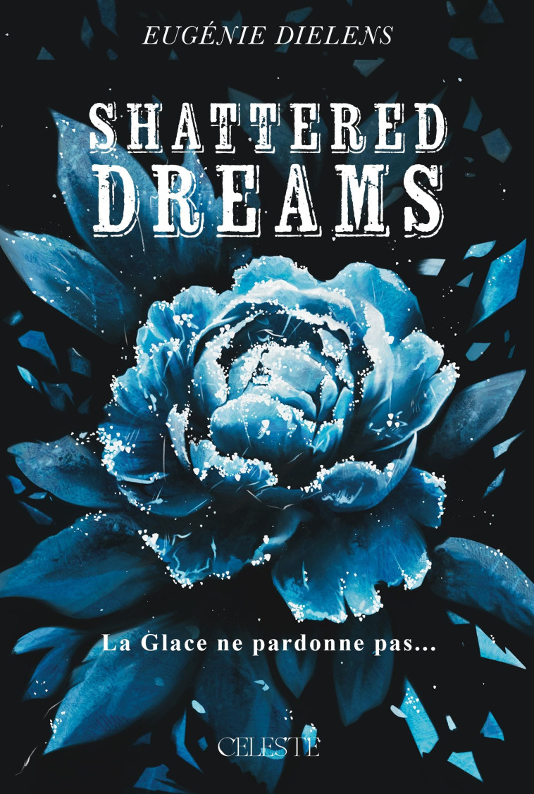 SHATTERED DREAMS -  DIELENS EUGENIE - CELESTE