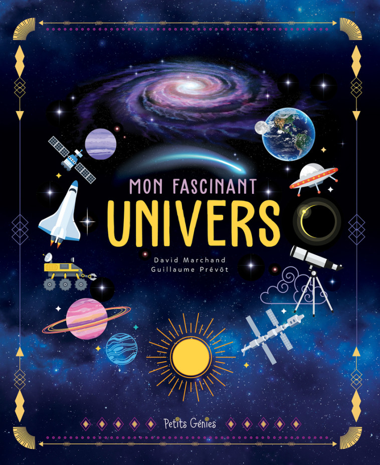 Mon fascinant univers - DAVID MARCHAND, GUILLAUME PREVOT - PETITS GENIES