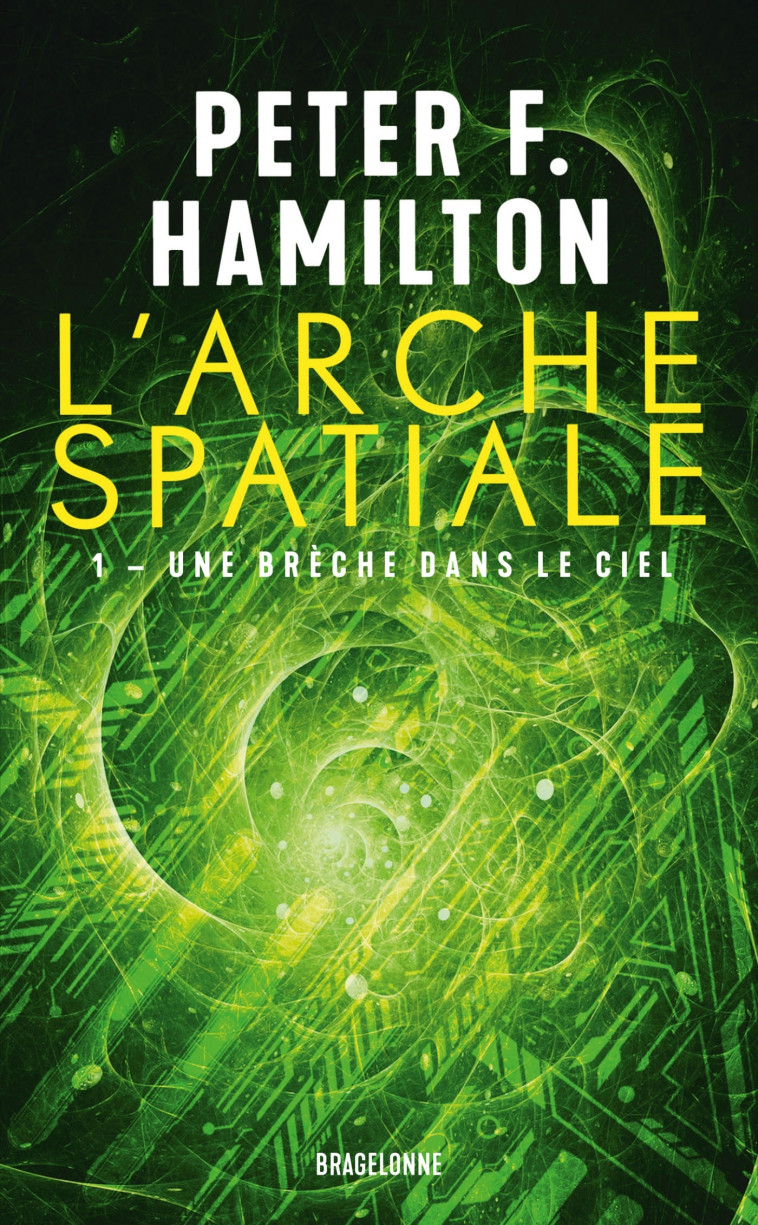 L'Arche spatiale, T1 : Une brèche dans le ciel - Peter F. Hamilton, Sébastien Baert - BRAGELONNE