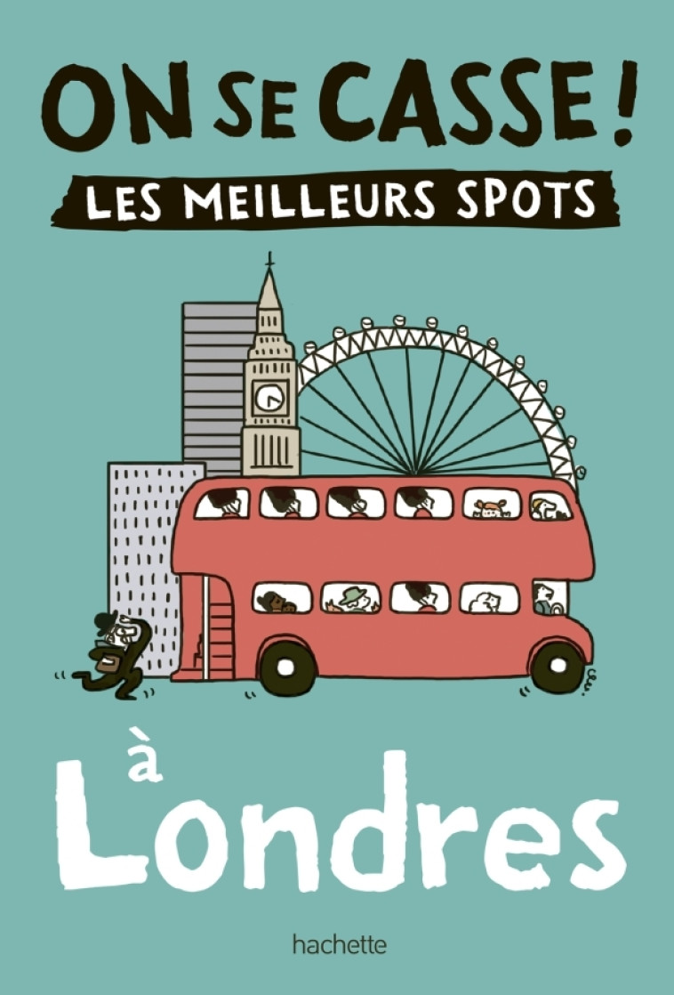 On se casse ! Les meilleurs spots à Londres -   - HACHETTE TOURI