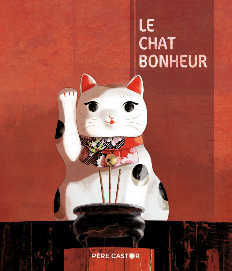 Le Chat bonheur - Lan Qu - PERE CASTOR