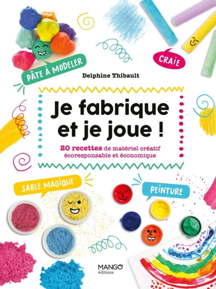 Je fabrique et je joue ! - Delphine Thibault - MANGO