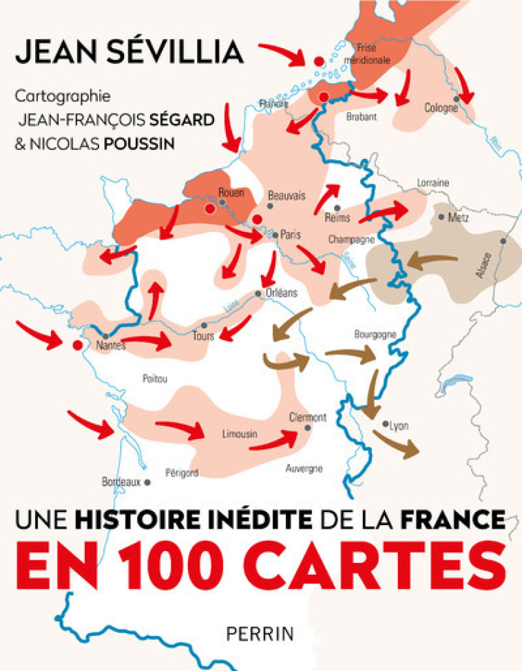 Une Histoire inédite de la France en 100 cartes - Jean Sévillia - PERRIN