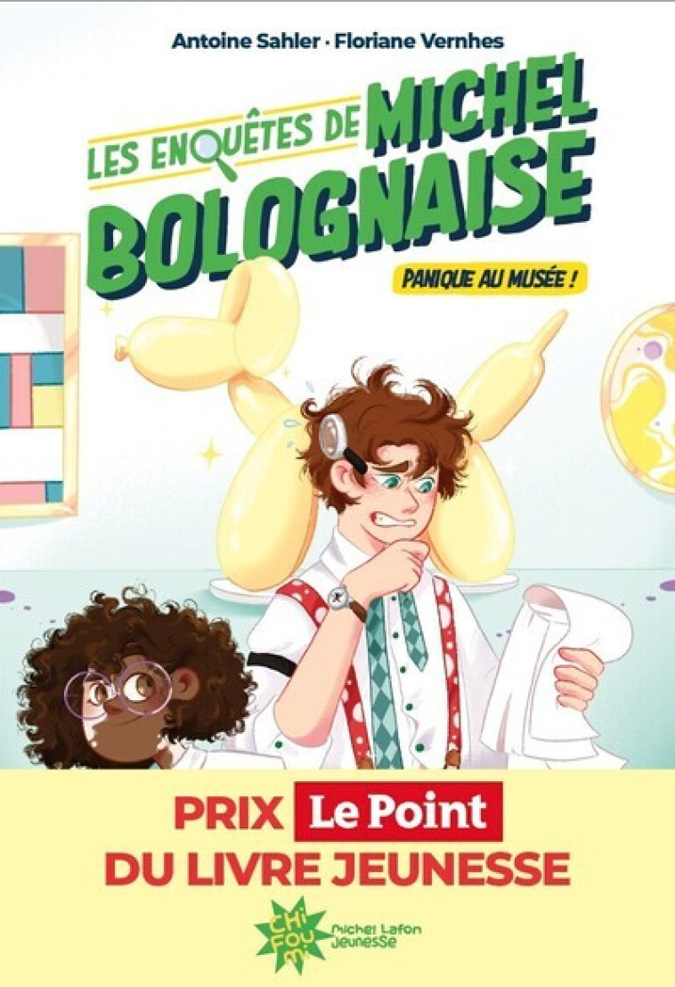 Les enquêtes de Michel Bolognaise - Tome 1 Panique au musée ! - Antoine Sahler, Floriane Vernhes - MICHEL LAFON