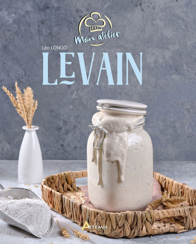 Mon atelier levain -  L. LONGO, Léo Longo - ARTEMIS