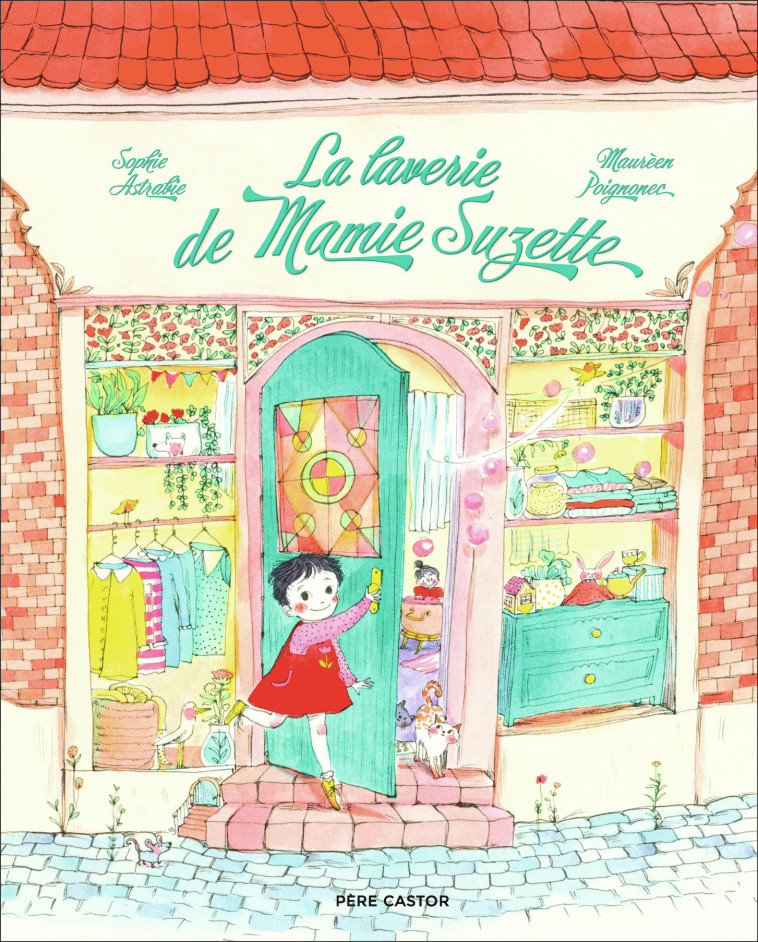 La laverie de Mamie Suzette - Maurèen Poignonec, Astrabie Sophie - PERE CASTOR