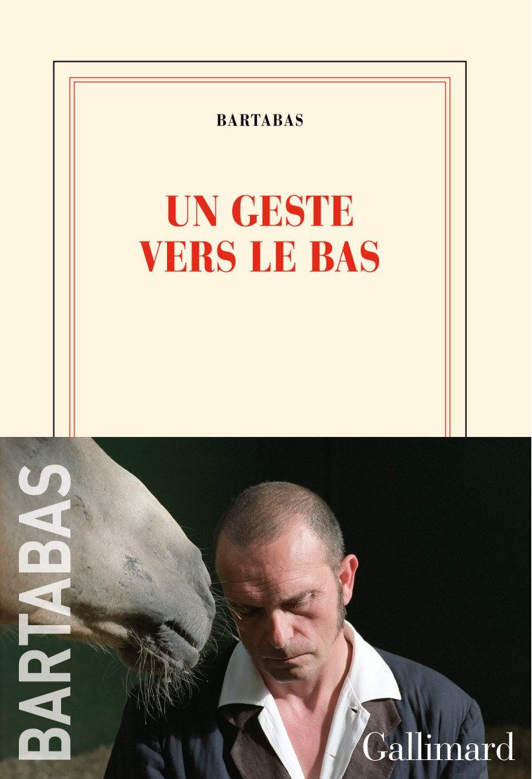 Un geste vers le bas -  Bartabas - GALLIMARD