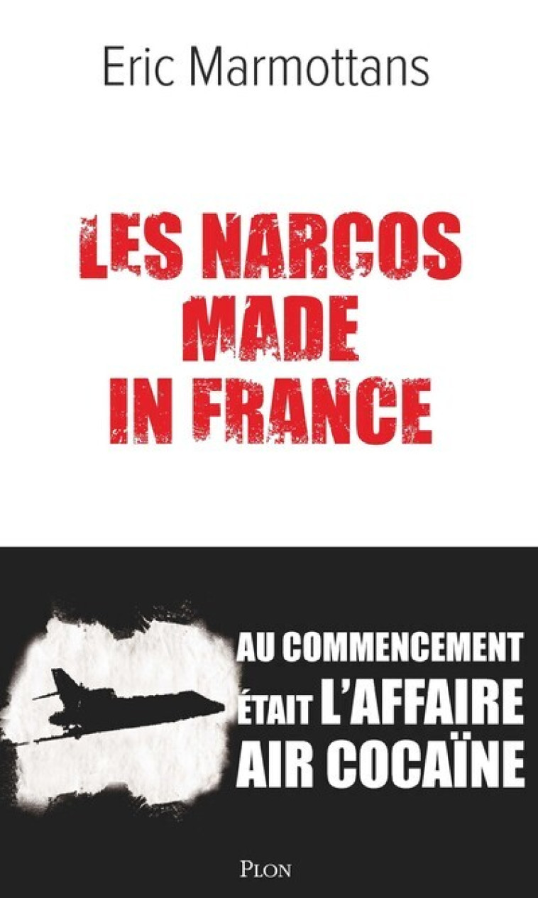 Les Narcos made in France - Eric Marmottans - PLON