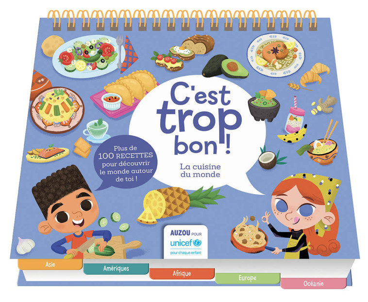 C'EST TROP BON ! LA CUISINE DU MONDE UNICEF - Camille Berta, BETOWERS BETOWERS, Laurent DUCRETTET - AUZOU