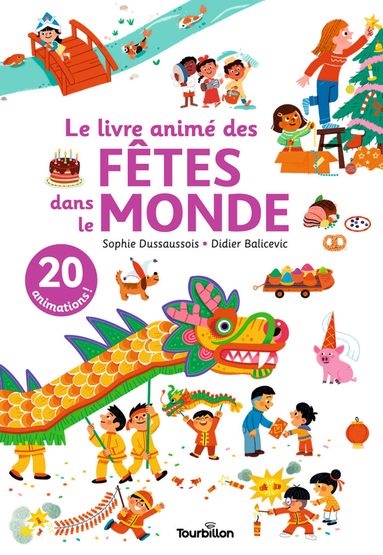 Le livre animé des fêtes dans le monde - Sophie Dussaussois, Didier Balicevic - TOURBILLON