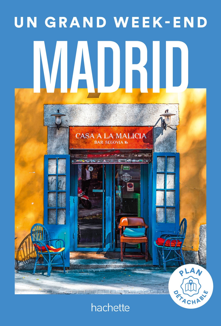 Madrid Guide Un Grand Week-end -   - HACHETTE TOURI