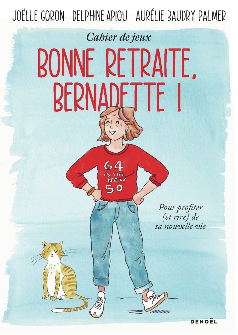 Bonne retraite, Bernadette ! - Delphine Apiou, Joëlle Goron, Aurelie Baudry Palmer - DENOEL