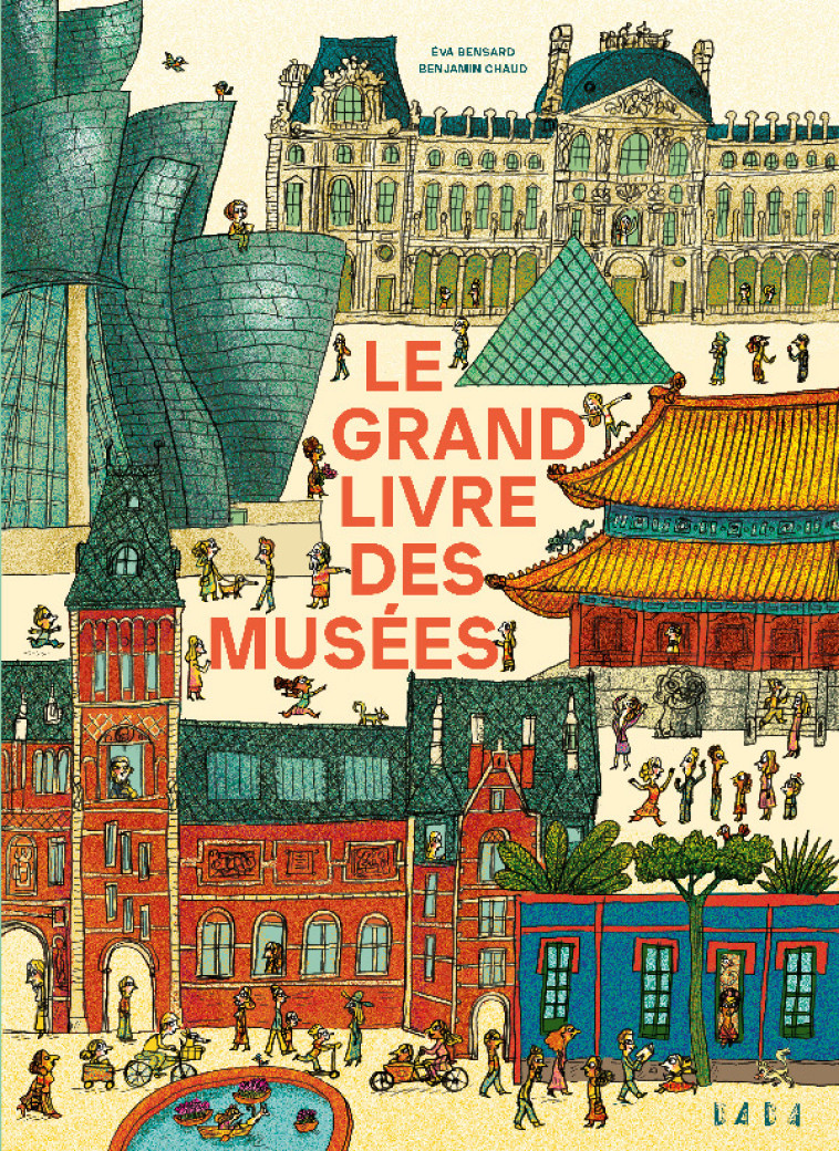 Le grand livre des musées - Eva BENSARD, Benjamin Chaud - AROLA