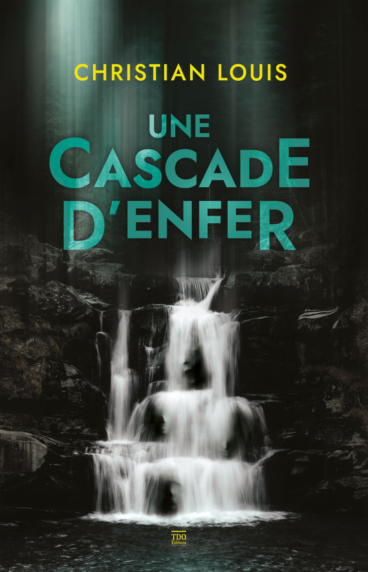 Une cascade d'enfer - Christian Louis - TDO