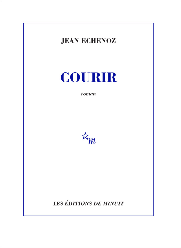 Courir - Jean Echenoz - MINUIT