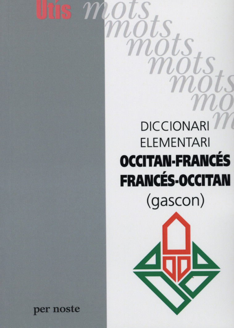 DICCIONARI ELEMENTARI OCCITAN-FRANCÉS/FRANCÉS-OCCITAN (GASCON) - GUILHEMJOAN Patric - PER NOSTE