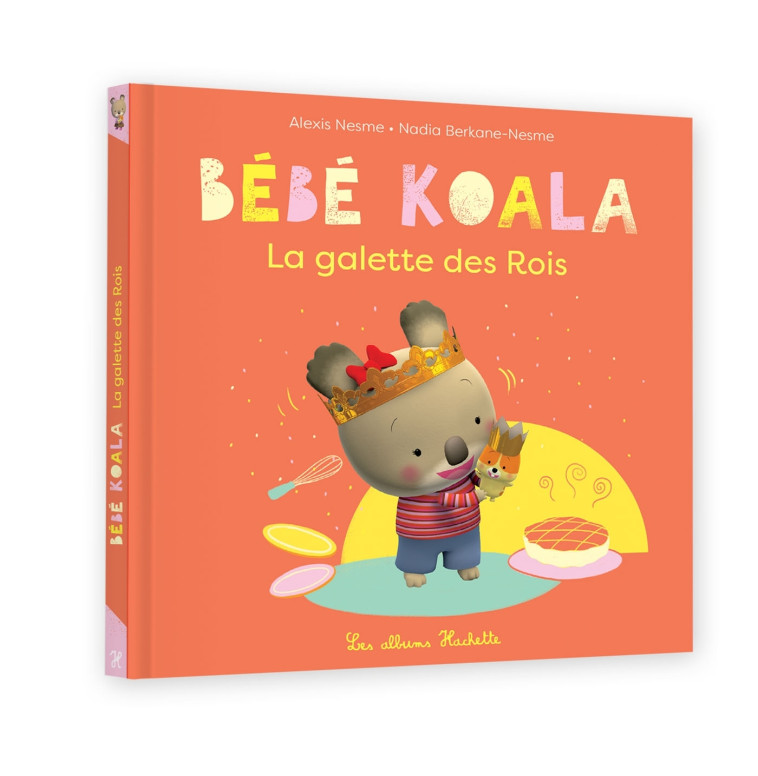 Bébé koala et la galette des Rois - Nadia Berkane-Nesme, Alexis Nesme - HACHETTE ENFANT