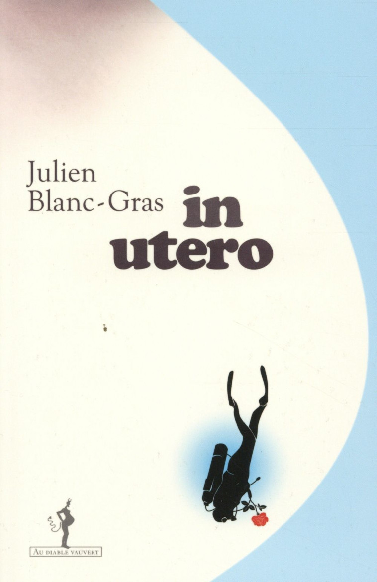 In utero - Julien Blanc-Gras - DIABLE VAUVERT