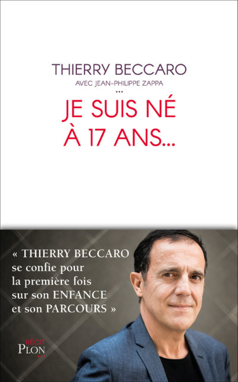 Je suis né à 17 ans... - Thierry Beccaro, Jean-Philippe Zappa - PLON