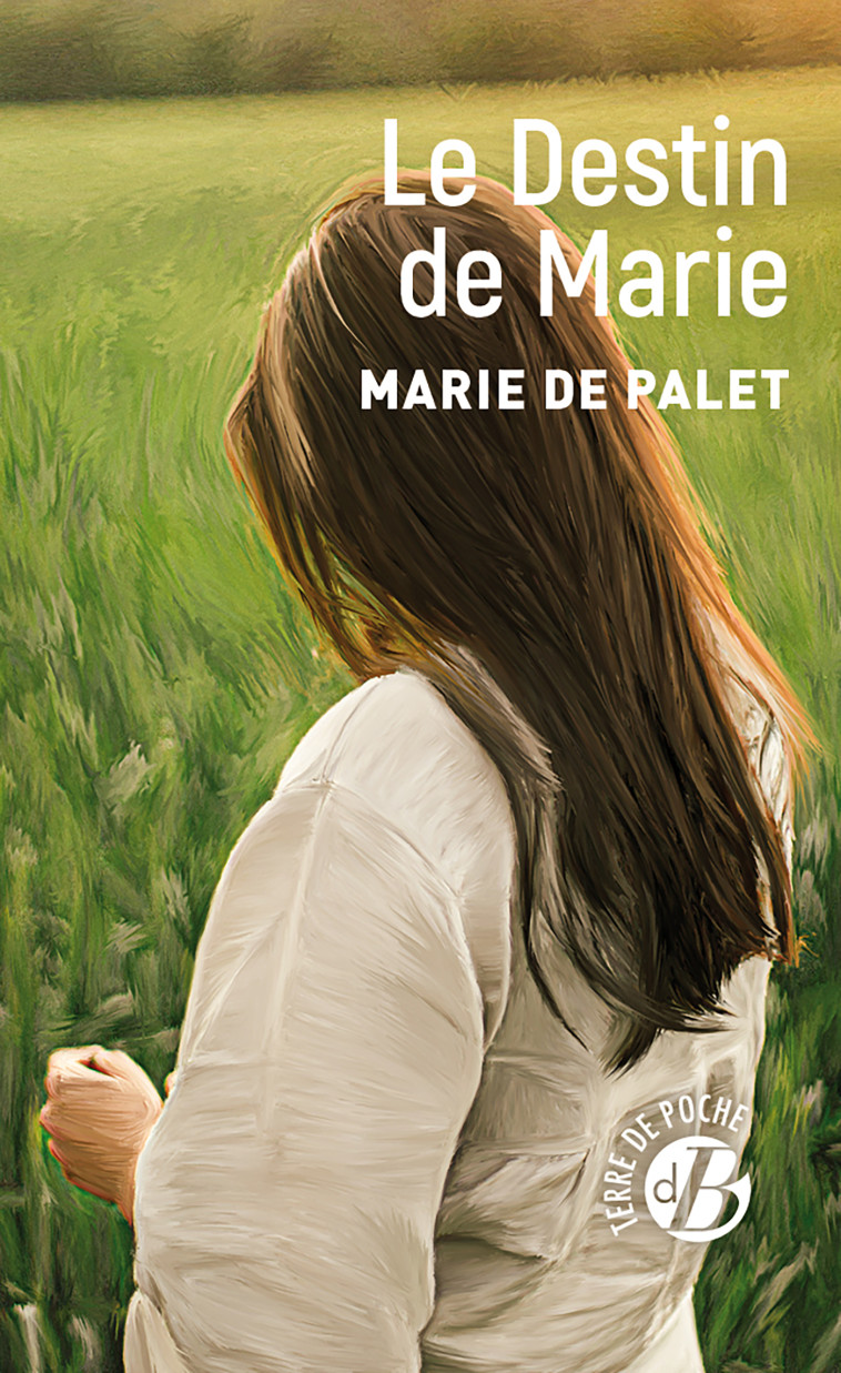 Le Destin de Marie - Marie DE PALET - DE BOREE