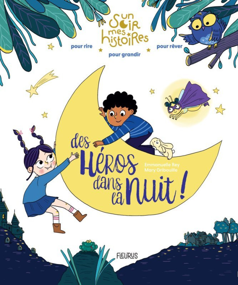 Des héros dans la nuit ! - Emmanuelle Rey, Marygribouille Marygribouille,  Marygribouille - FLEURUS