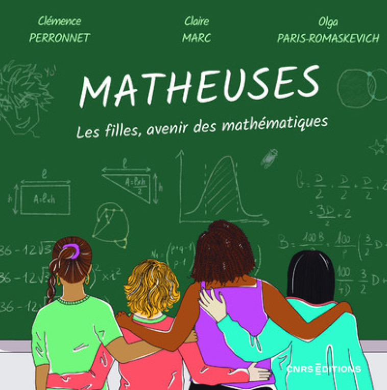 Matheuses - Les filles, avenir des mathématiques - Claire Marc, Clémence Perronnet, Olga Ramaskevich, Olga Paris-Romaskevich, Catherine Goldstein - CNRS EDITIONS