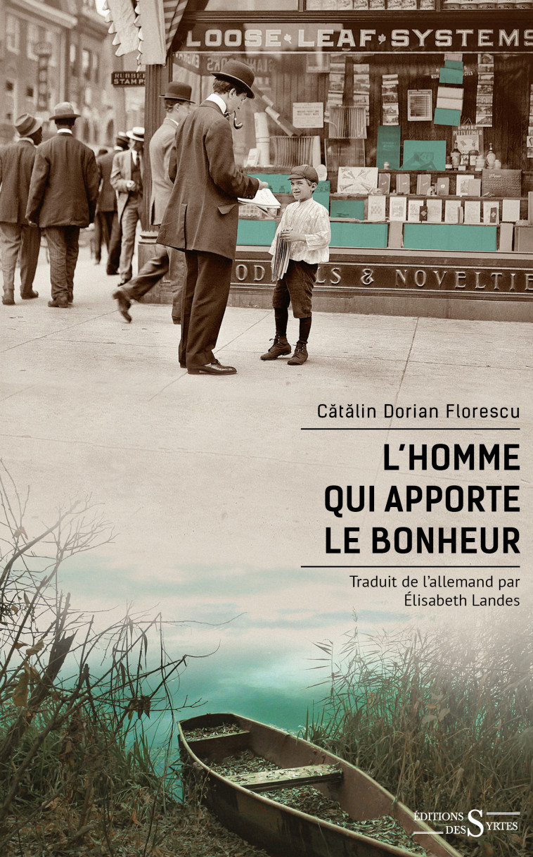 L'Homme qui apporte le bonheur - Catalin Dorian Florescu, Élisabeth Landes - DES SYRTES