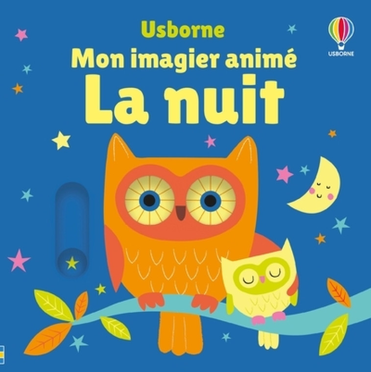 La nuit - Mon imagier animé - dès 6 mois - Fiona Watt, Stella Baggott - USBORNE