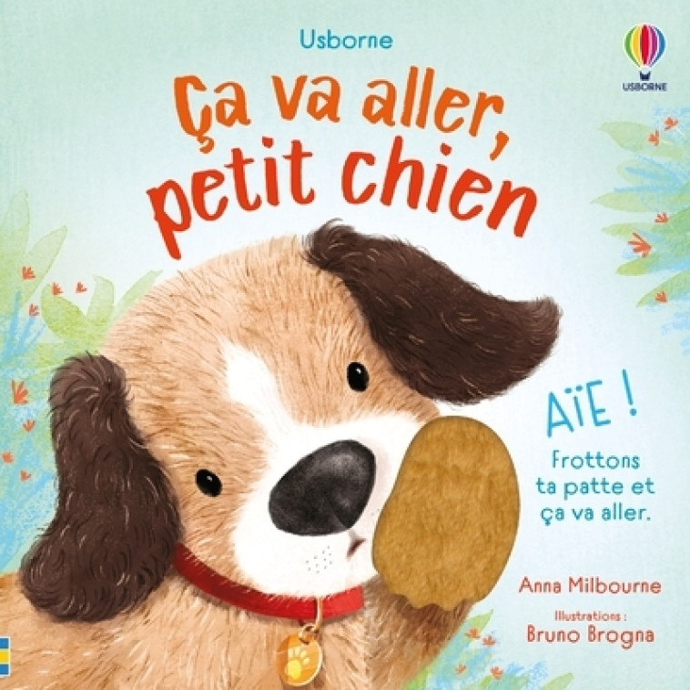 Ça va aller, petit chien - Ça va aller - dès 1 an - Anna Milbourne, Bruno Brogna - USBORNE