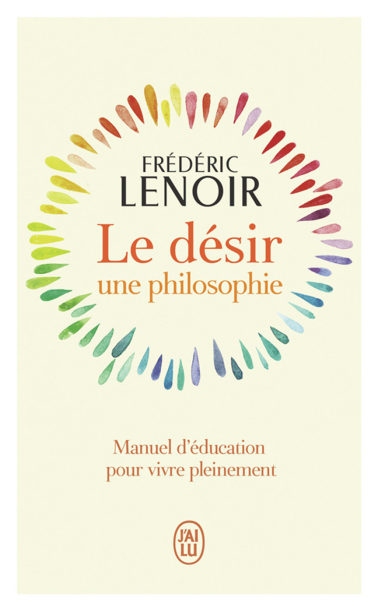 Le désir, une philosophie - Frédéric Lenoir - J'AI LU