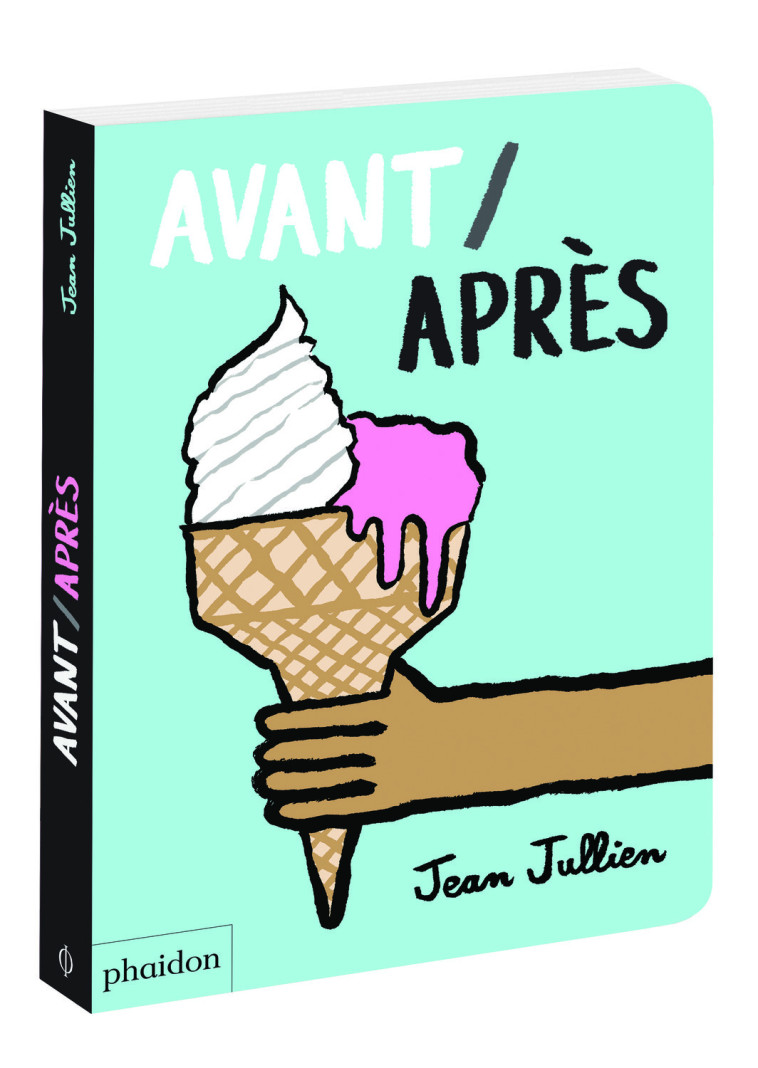 AVANT APRÈS - Jean Jullien - PHAIDON FRANCE