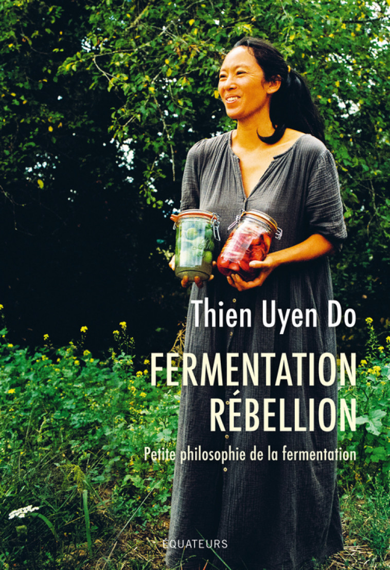 Fermentation Rébellion - Thien Uyen Do - DES EQUATEURS