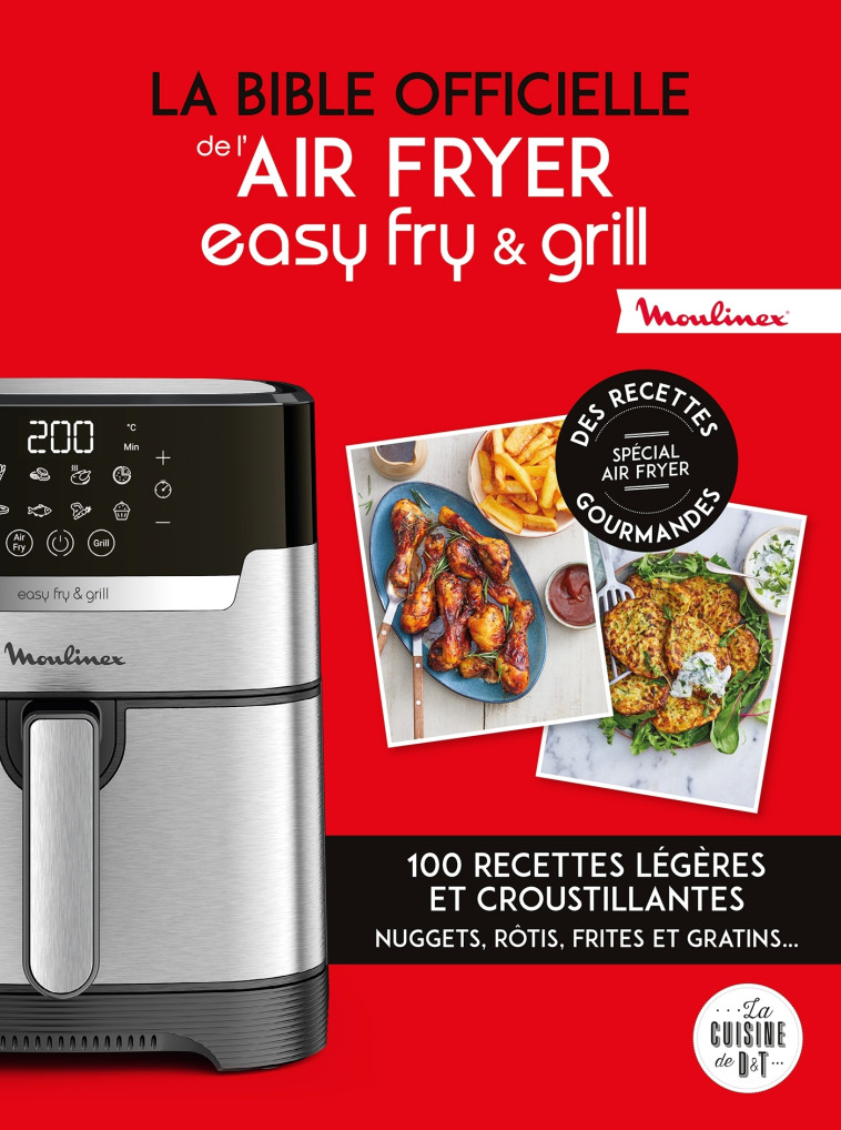 LA BIBLE OFFICIELLE DE L'AIR FRYER EASY FRY & GRILL - DUBOIS-PLATET/VEIGAS - DESSAIN TOLRA