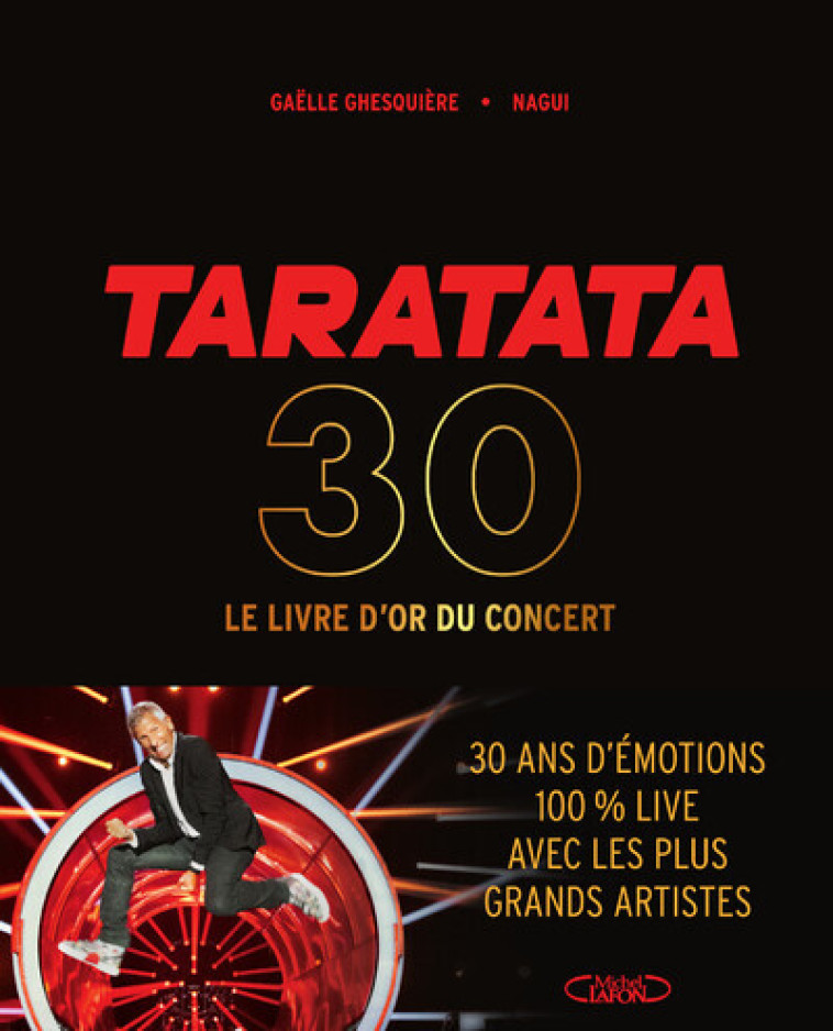 Taratata, le livre d'or - Gaelle Ghesquiere,  Nagui - MICHEL LAFON