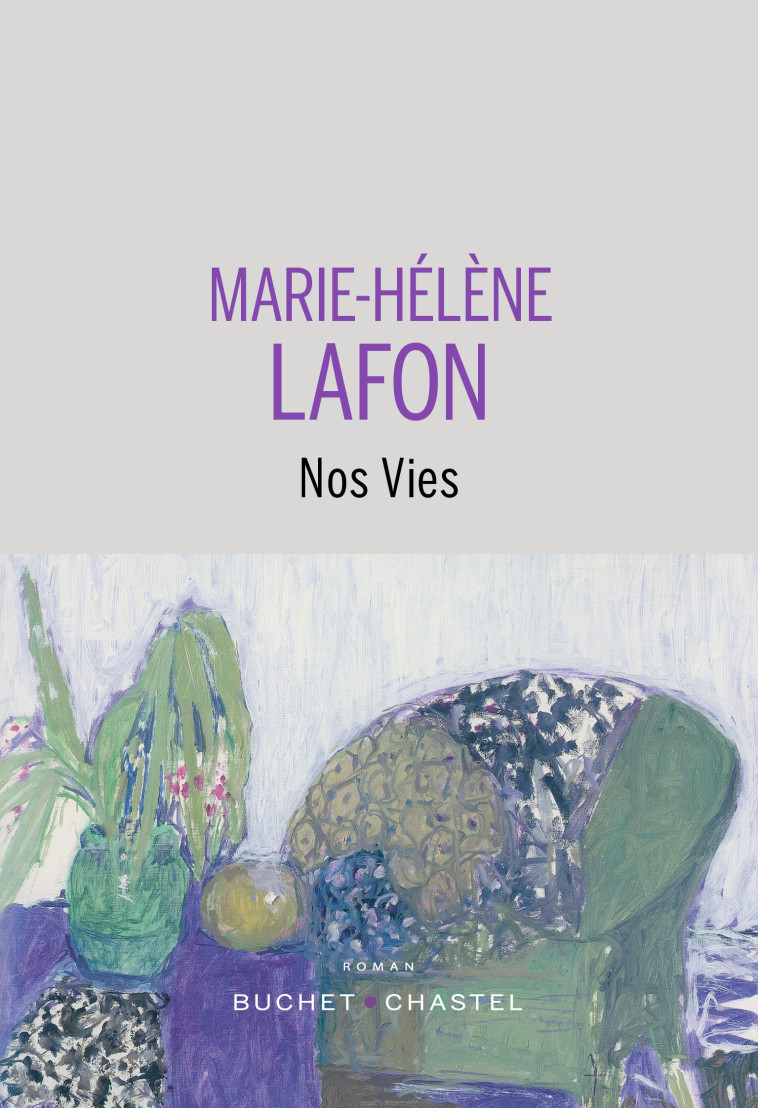 Nos vies - Marie-Hélène Lafon - BUCHET CHASTEL