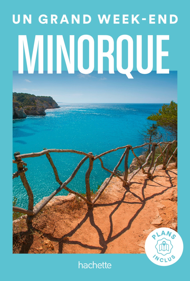 Minorque Guide Un Grand Week-end -   - HACHETTE TOURI