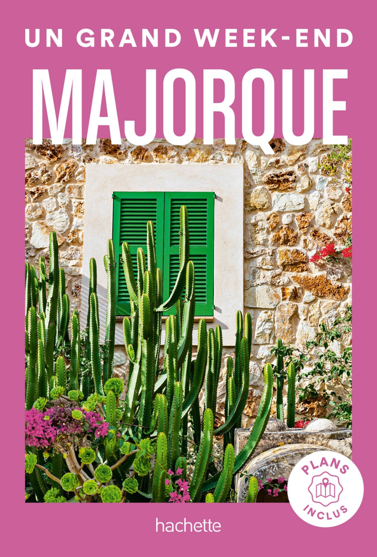 Majorque Guide Un Grand Week-end -   - HACHETTE TOURI