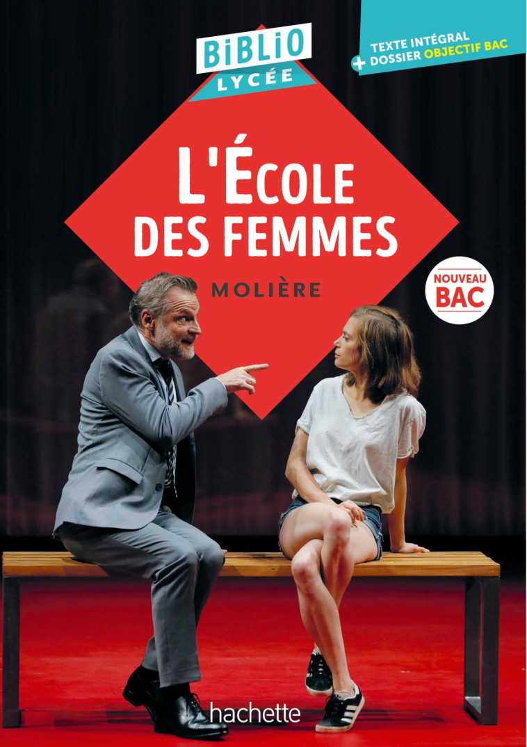 BiblioLycée L'Ecole des femmes -  Molière - HACHETTE EDUC