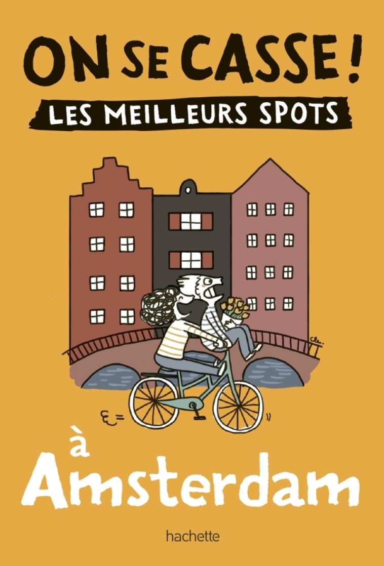 On se casse ! Les meilleurs spots à Amsterdam -   - HACHETTE TOURI