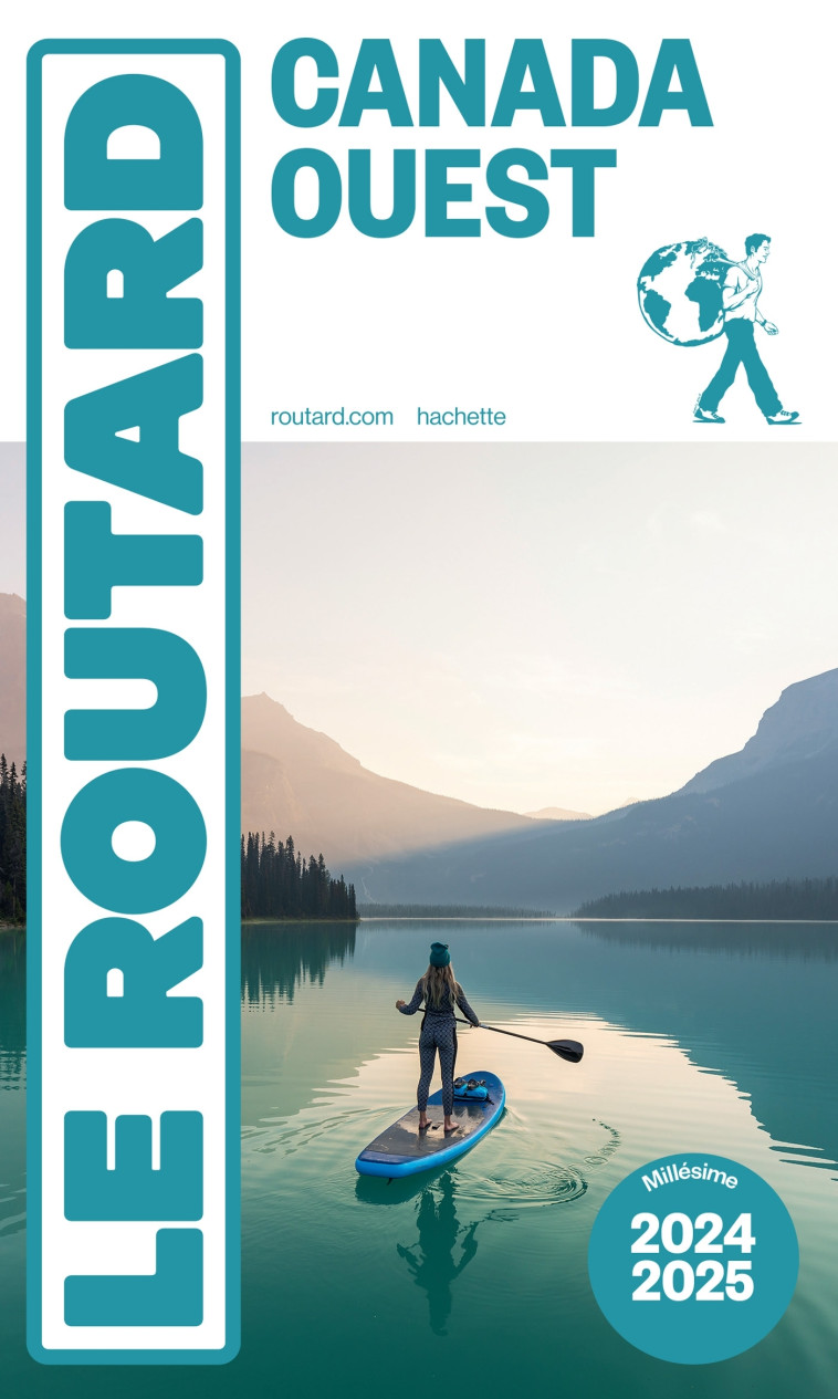 Guide du Routard Canada Ouest 2024/25 -   - HACHETTE TOURI