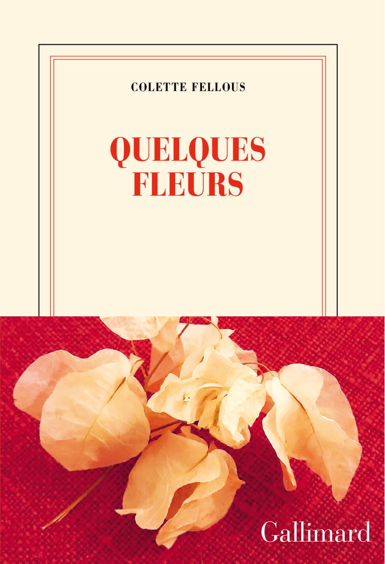 Quelques fleurs - Colette Fellous - GALLIMARD